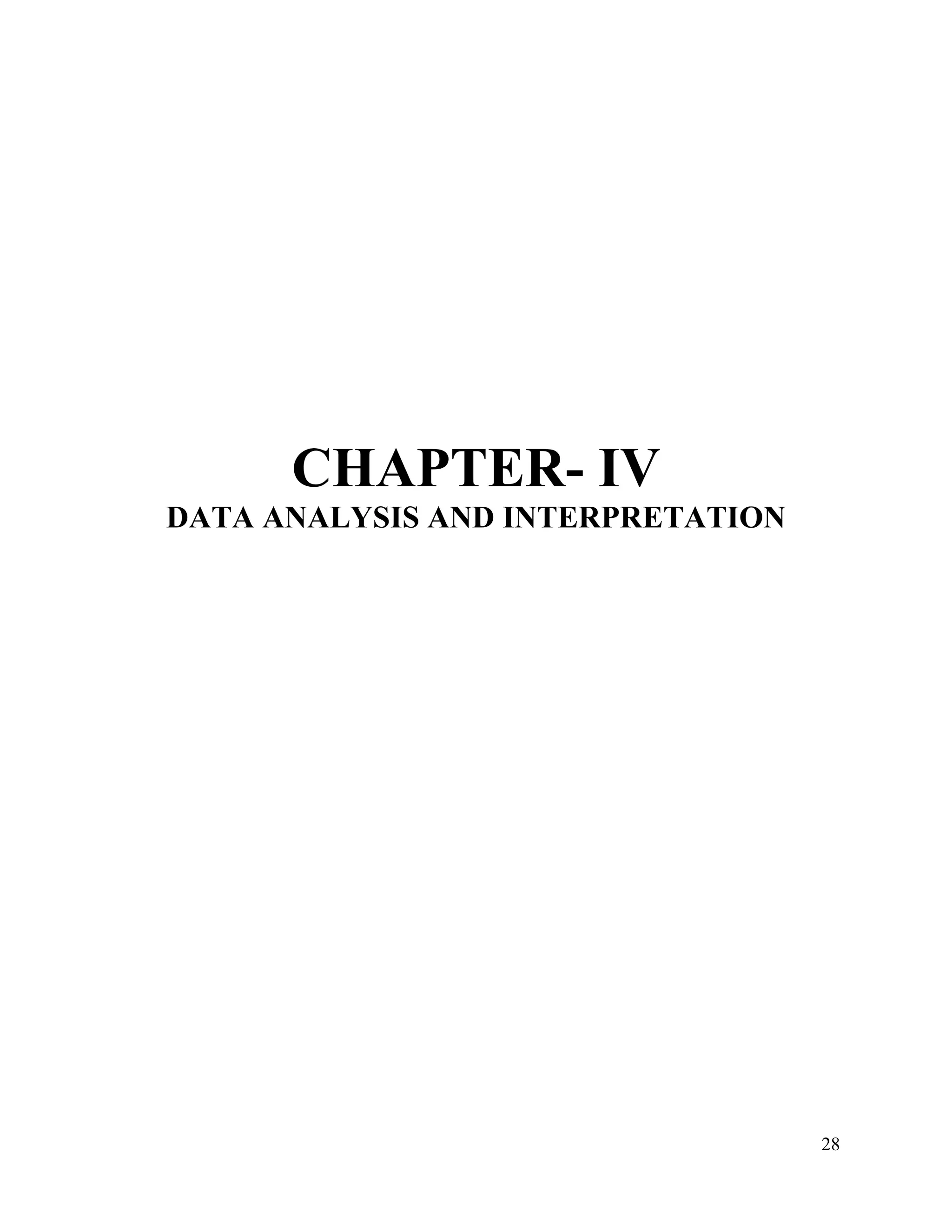 CHAPTER- IV
DATA ANALYSIS AND INTERPRETATION

28

 