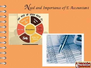 Need and Importance of E Accountant
 