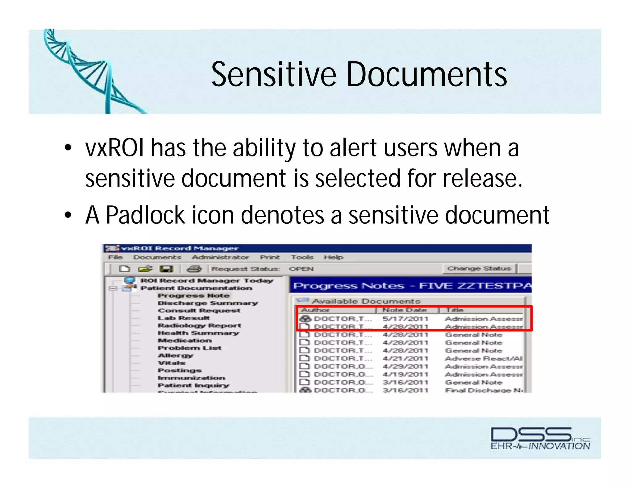 Sensitive Documents
• vxROI has the ability to alert users when a
sensitive document is selected for release.
• A Padlock icon denotes a sensitive document
 