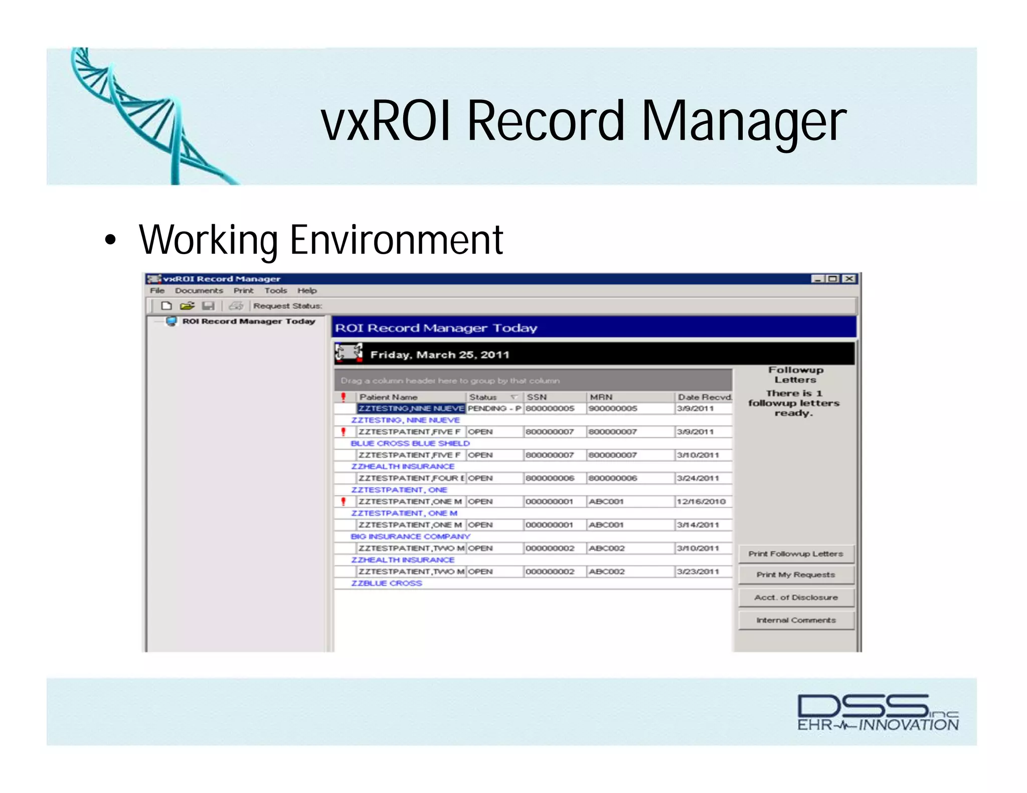 vxROI Record Manager
• Working Environment
 