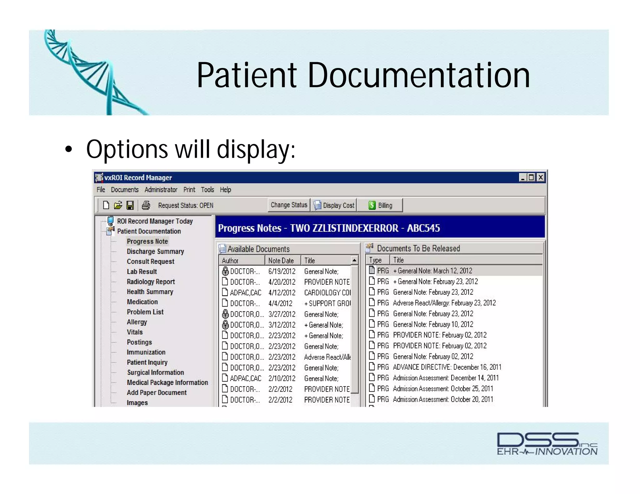 Patient Documentation
• Options will display:
 