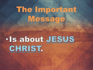 The Important
Message
 