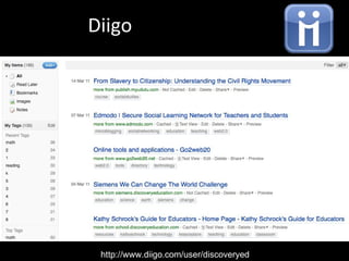 Diigo http://www.diigo.com/user/discoveryed 
