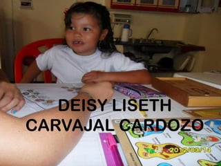 DEISY LISETH
CARVAJAL CARDOZO
 