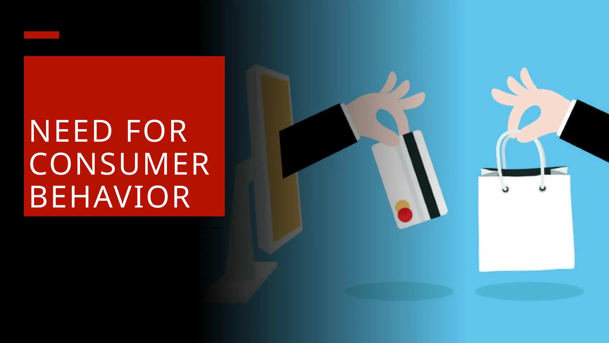 Need for the study of Consumer Behavior in marketing | PPTX
