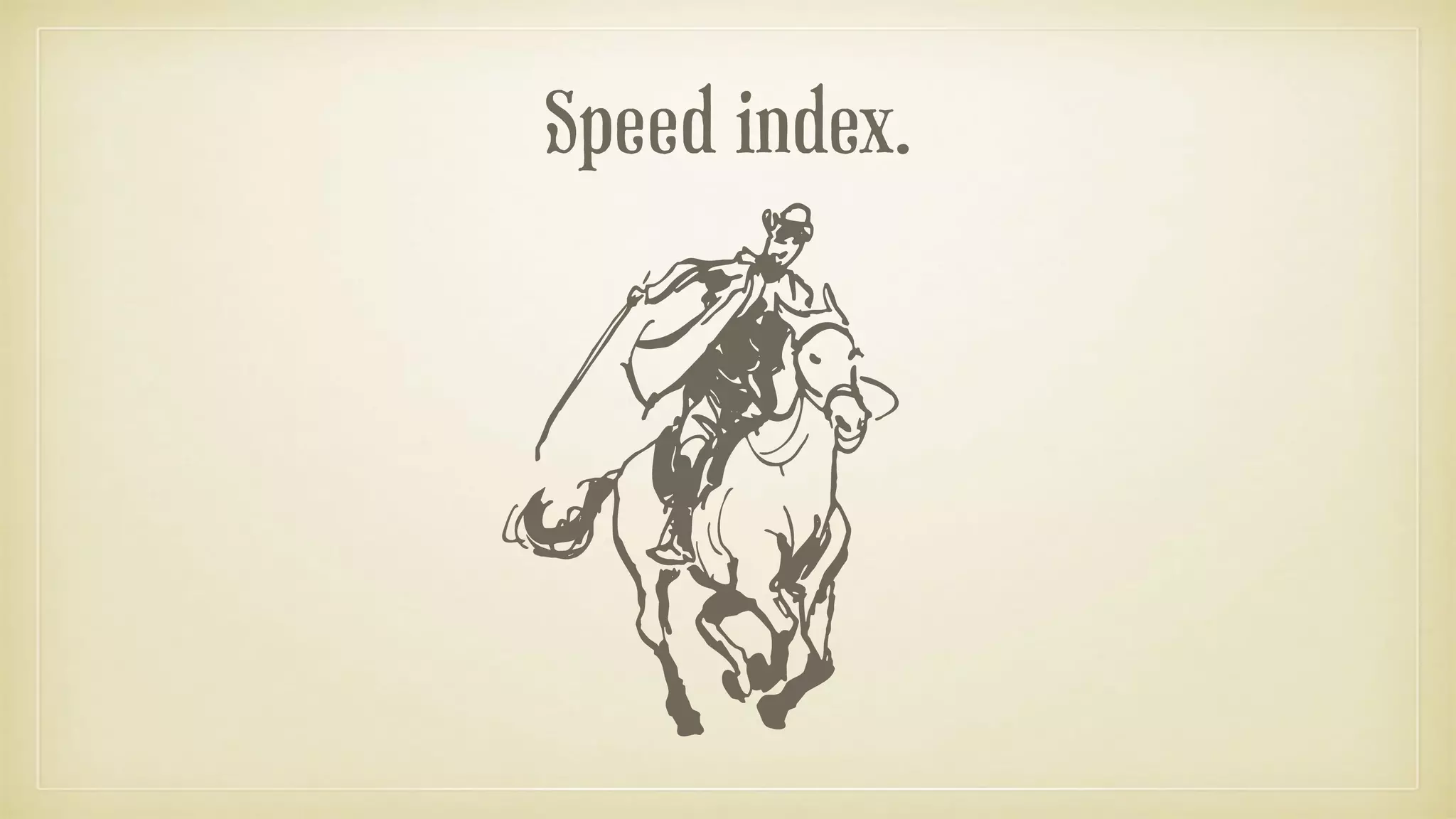 Speed index.
 