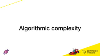 Algorithmic complexity
 