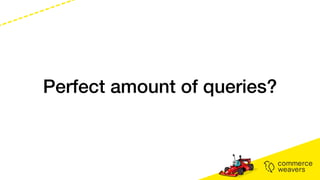 Perfect amount of queries?
 