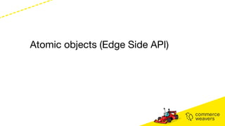 Atomic objects (Edge Side API)
 