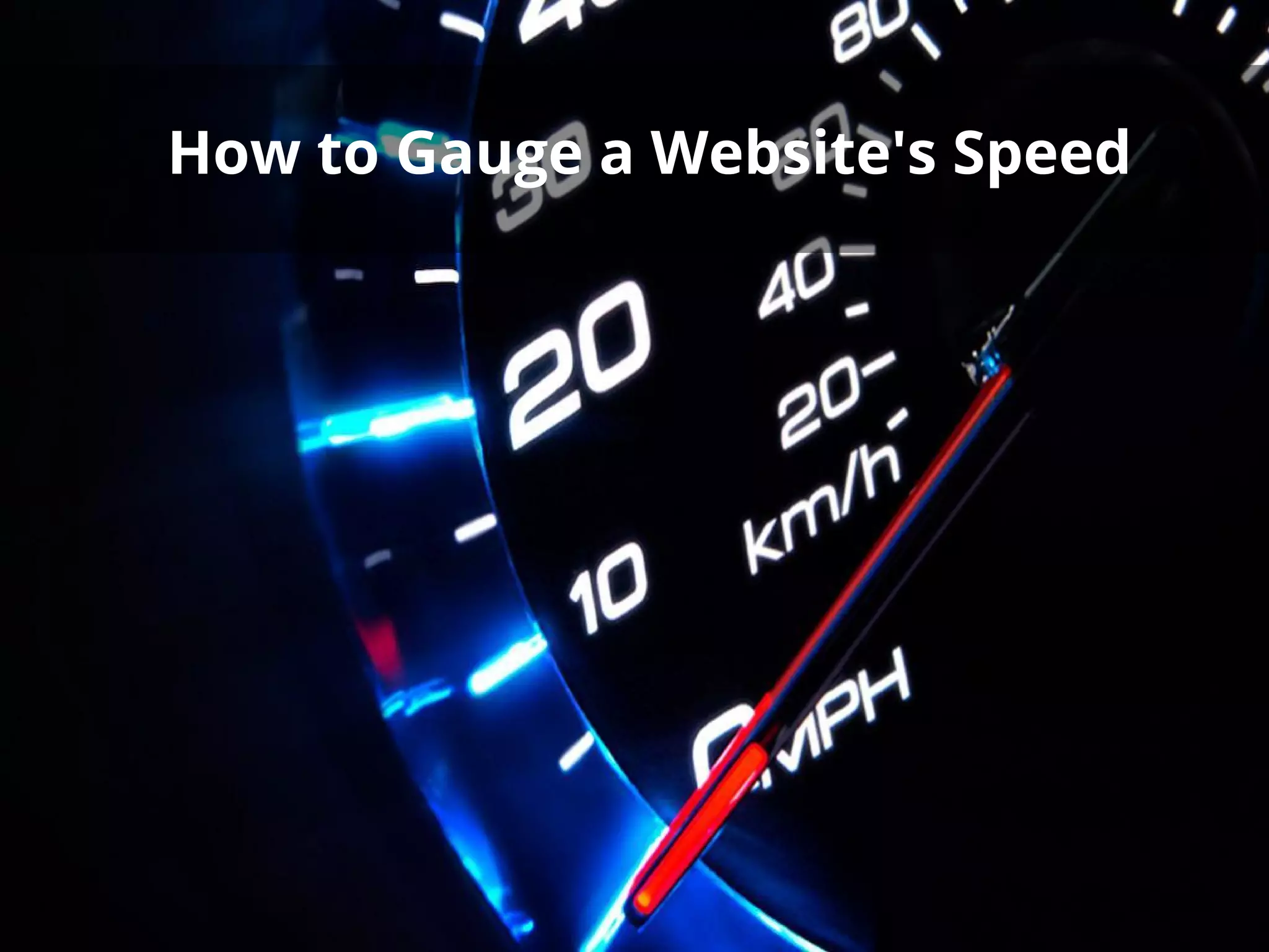 How to Gauge a Website's Speed
 