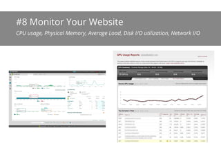 #8 Monitor Your Website
It is always good to know how well your server is performing
 
