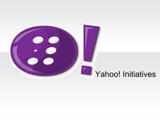 Yahoo! Initiatives