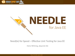 Logo auf dunklen Hintergrund (z.B. Website)




                                             NEEDLE                                for Java EE


                    Need(le)	
  for	
  Speed	
  –	
  Eﬀec<ve	
  Unit	
  Tes<ng	
  hellem Hintergrund
                                                                    Logo auf for	
  Java	
  EE	
  
                                                        	
  
                                         Heinz	
  Wilming,	
  akquinet	
  AG	
  



•    Version	
  2.0	
                          h-p://needle.spree.de/	
  
 