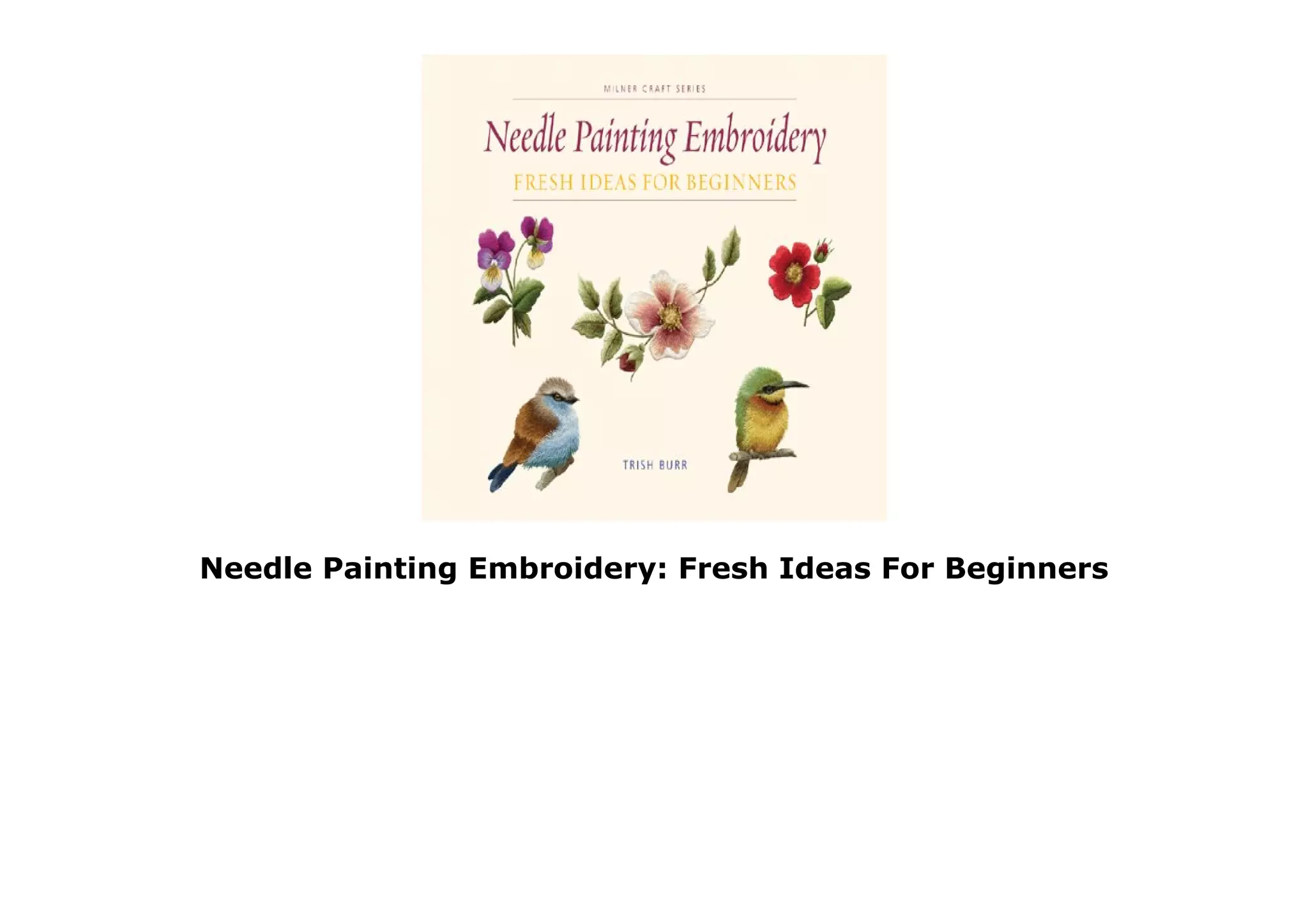Needle Painting Embroidery Fresh Ideas For Beginners