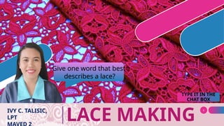 NEEDLE CRAFT LACE MAKING, DESIGNS, DEFINITIONS.pptx