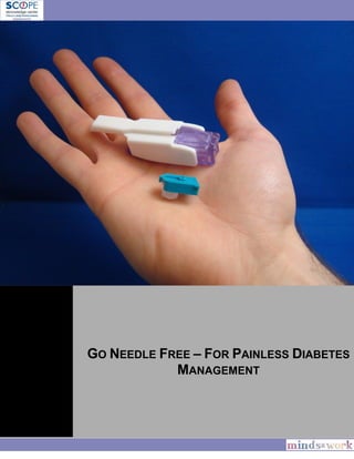 GO NEEDLE FREE – FOR PAINLESS DIABETES
MANAGEMENT
 