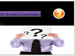 Do You Need A Loans Today

 