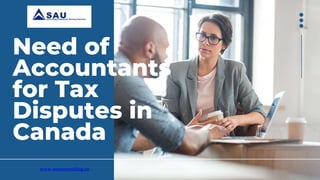 Need of
Accountants
for Tax
Disputes in
Canada
 
