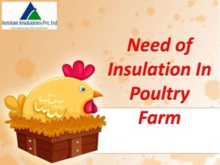 Need of
Insulation In
Poultry
Farm
 