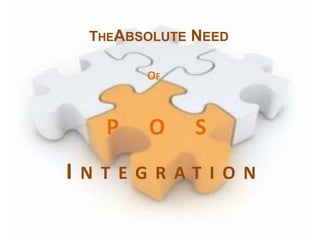 THEABSOLUTE NEED
OF

P

O

S

INTEGRATION

 