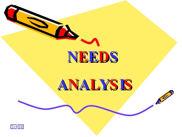 needs analysis needs analysis needs analysis needs analysis