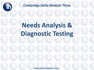 Needs Testing Needs analysis and diagnostic testing | PPTX