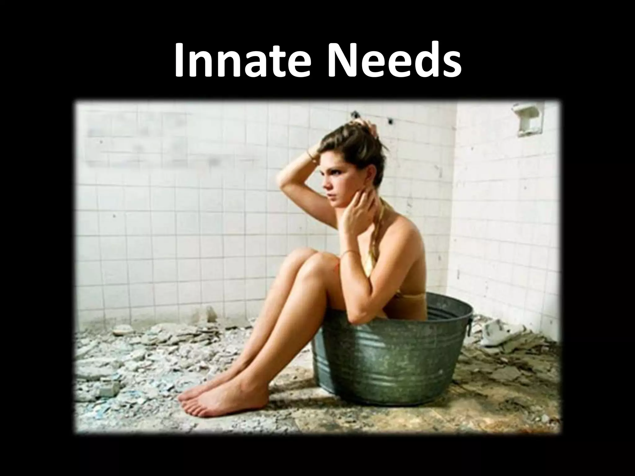 Innate Needs
 
