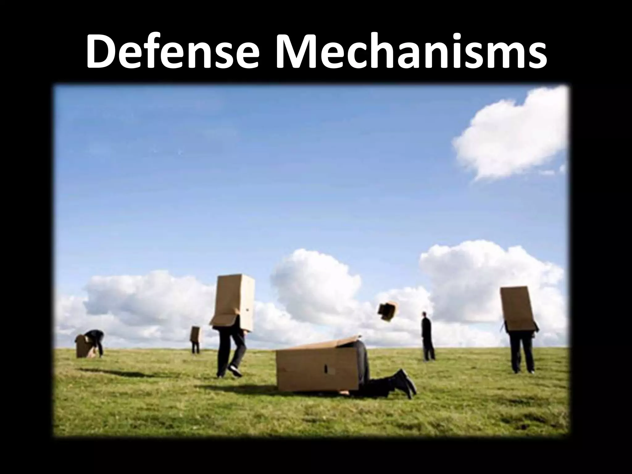 Defense Mechanisms
 
