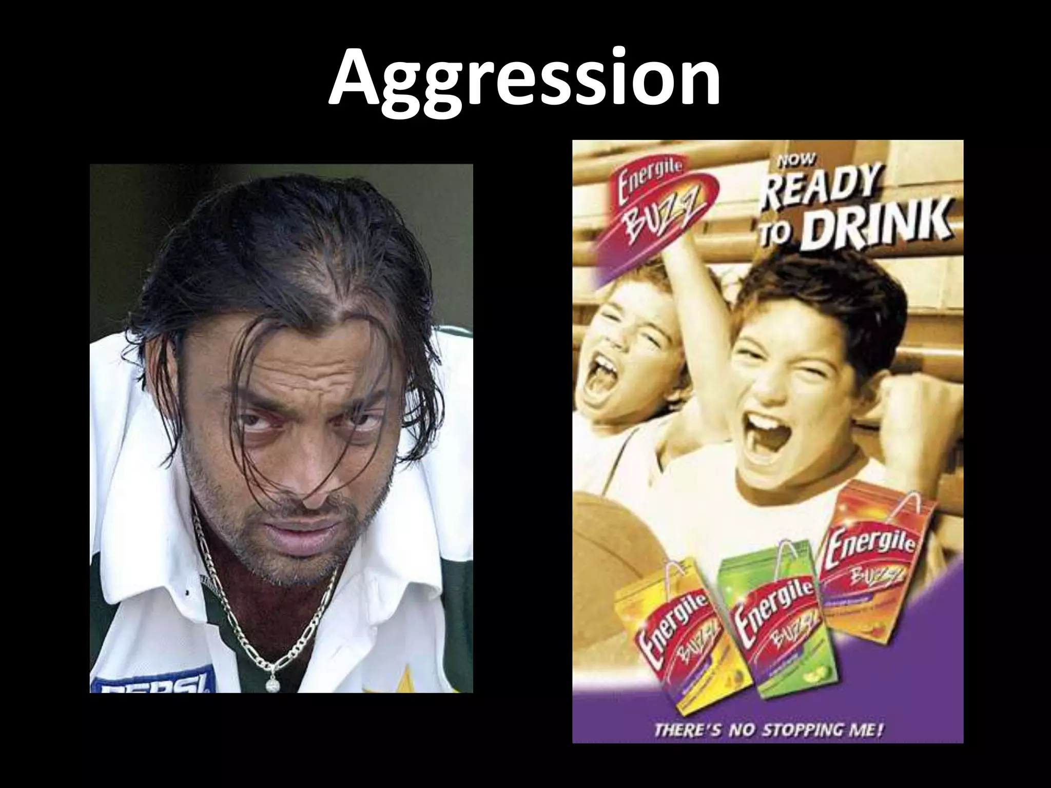 Aggression
 