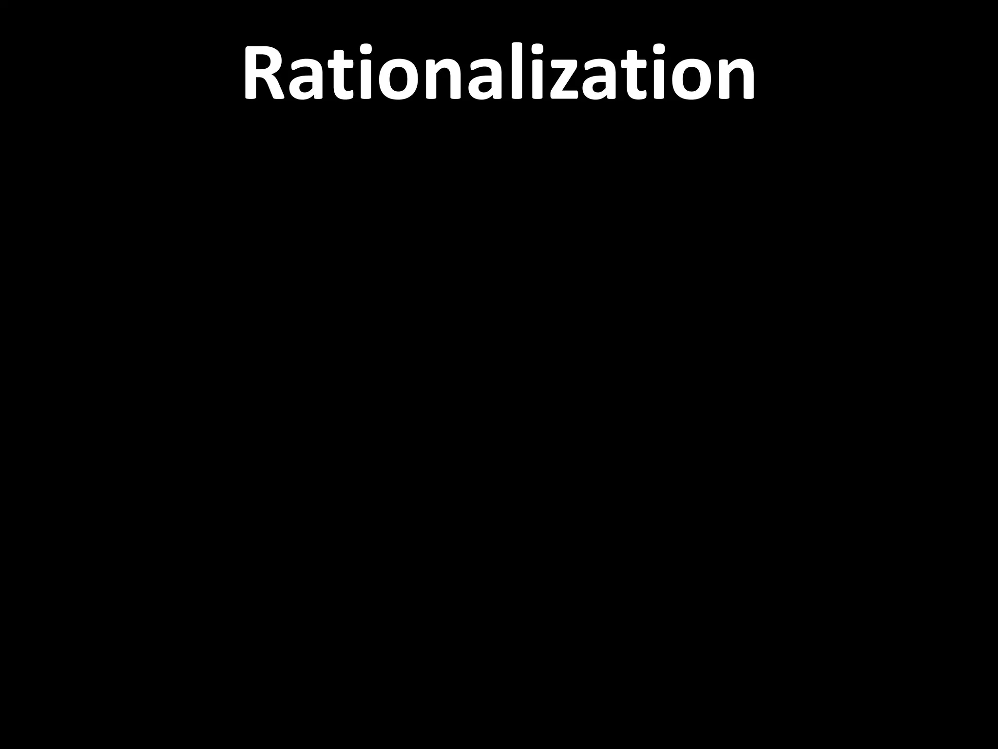 Rationalization
 