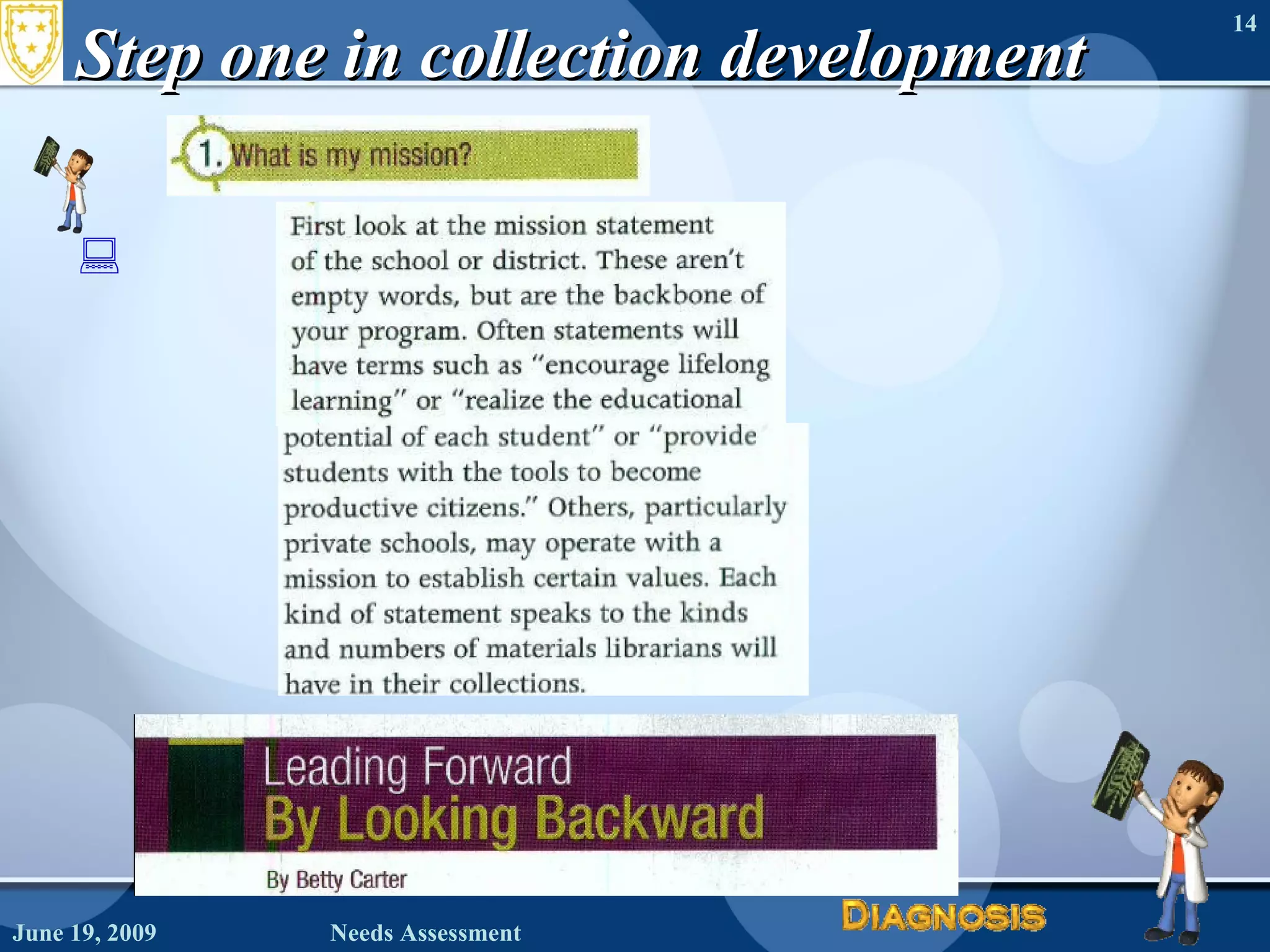 Step one in collection development June 19, 2009 Needs Assessment 
