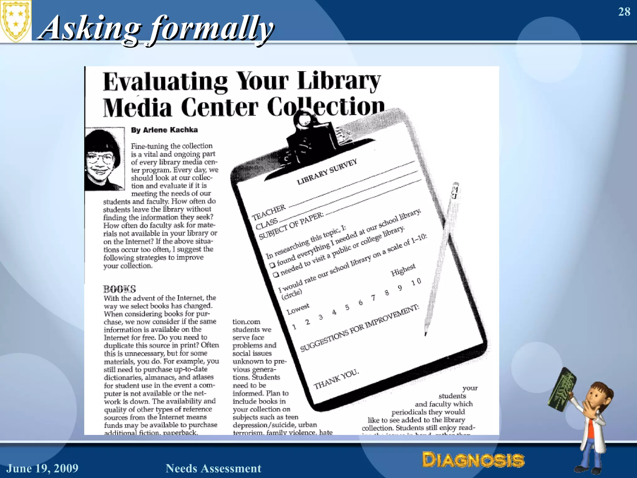 Asking formally June 19, 2009 Needs Assessment 