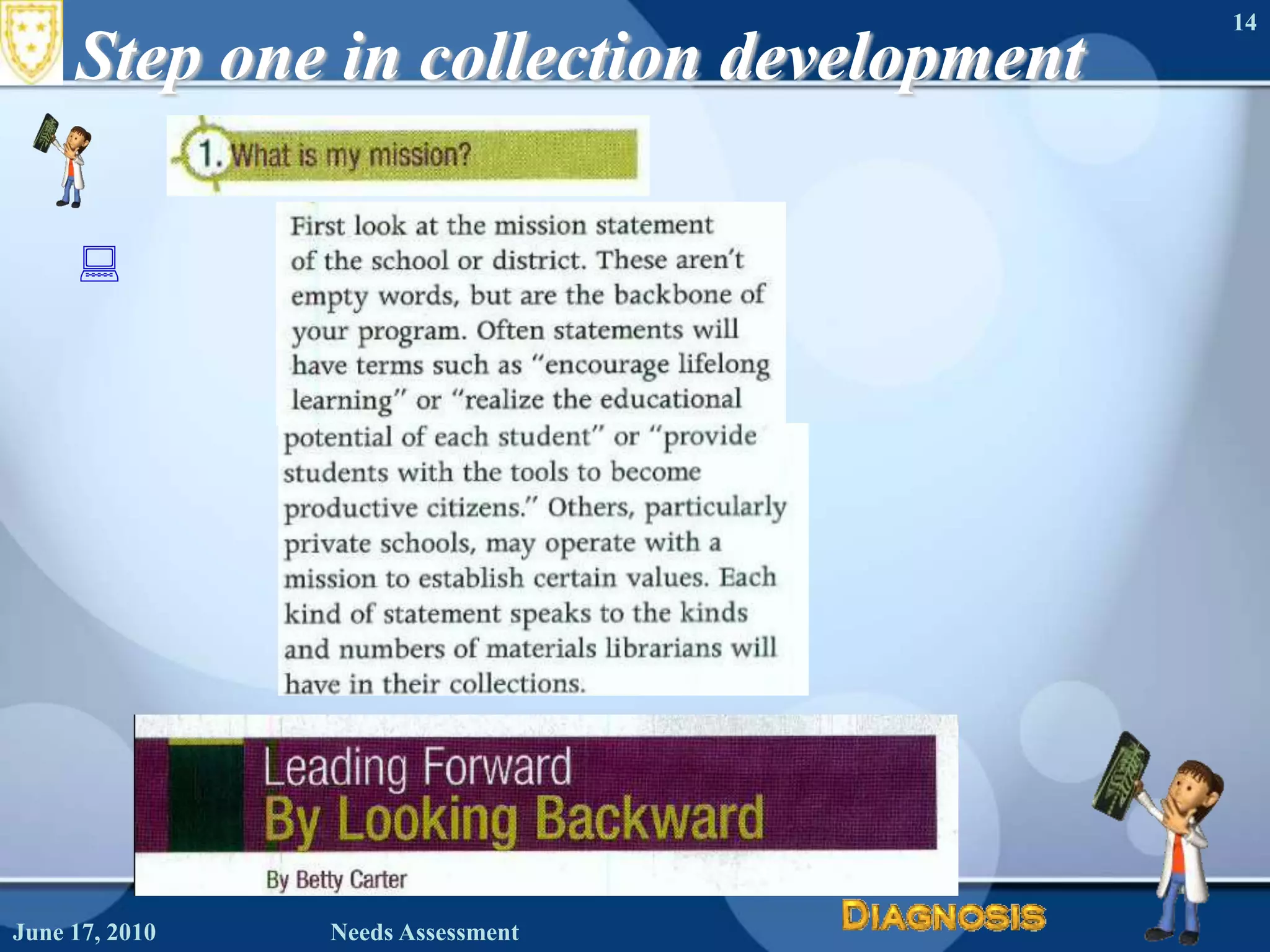 Step one in collection developmentJune 16, 2010Needs Assessment14