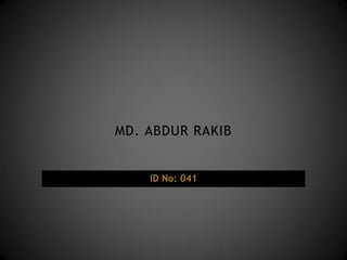 MD. ABDUR RAKIB

ID No: 041

 