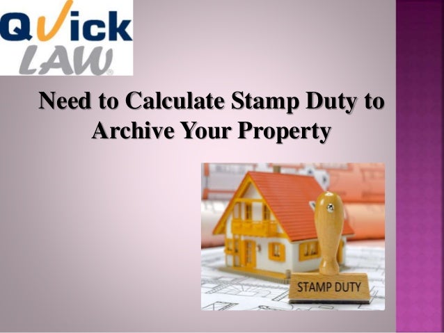 Need to Calculate Stamp Duty to Archive Your Property