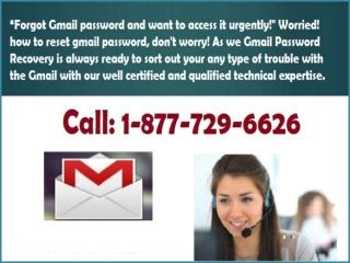 Need to reset your password? Why don’t you call at 1-877-729-6626 Gmail Password Recovery?  