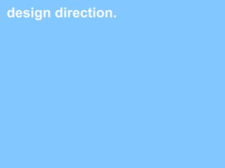 design direction.