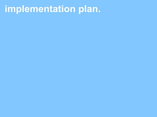 implementation plan.
