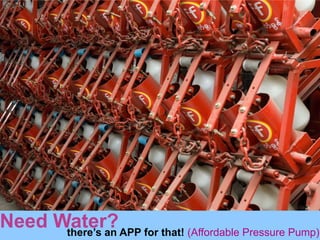 Need Water?  there’s an APP for that! (Affordable Pressure Pump) 