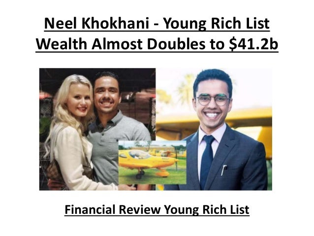 Neel Khokhani - Young Rich List
Wealth Almost Doubles to $41.2b
Financial Review Young Rich List
 