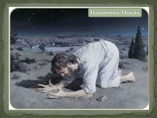 Ferramenta: Oração

 