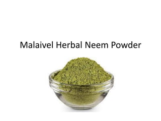 Malaivel Herbal Neem Powder
 
