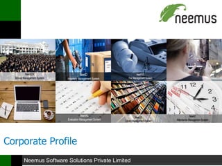 Neemus Software Solutions Private Limited
Corporate Profile
 