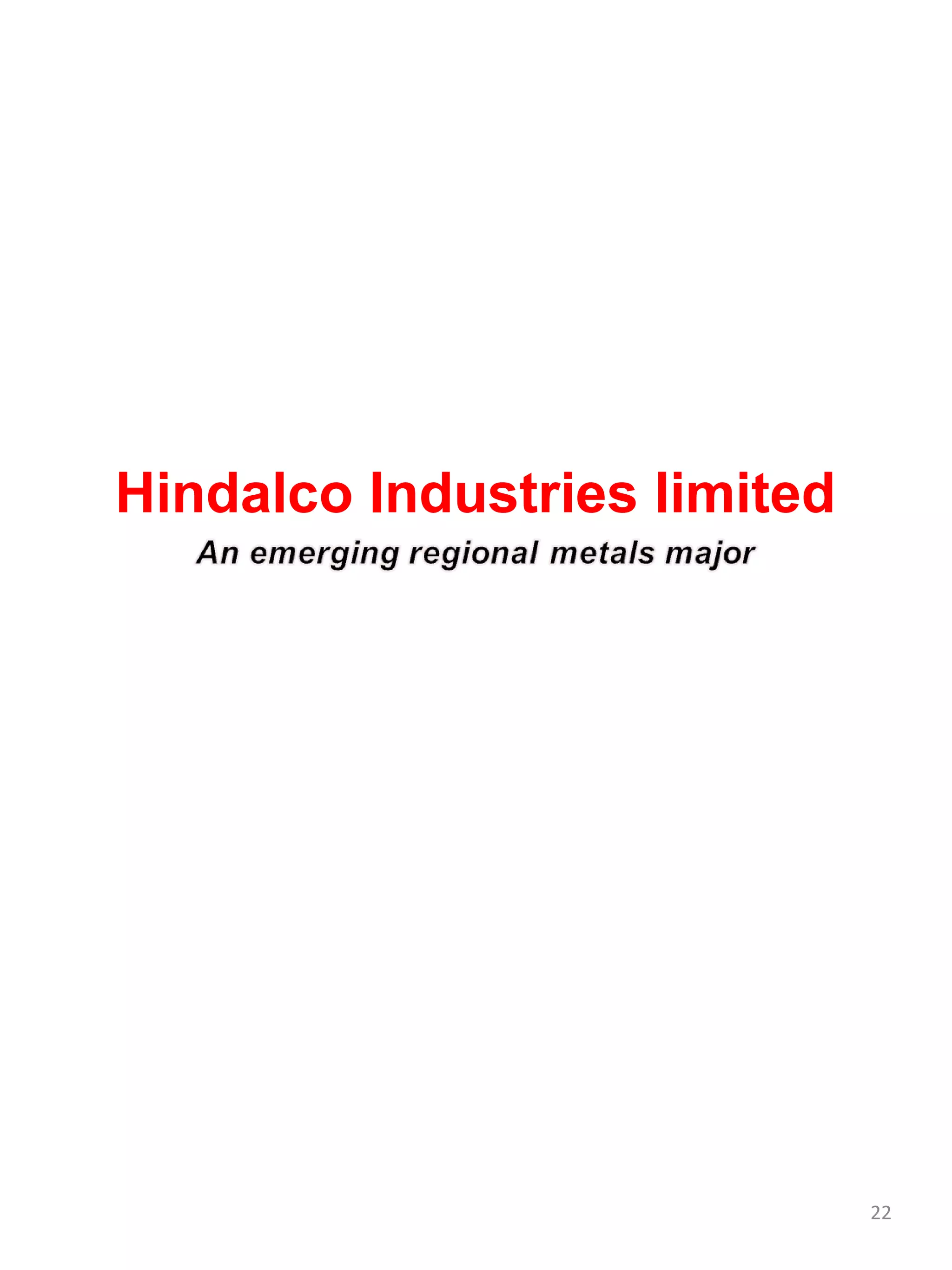 Hindalco Industries limited




                              22
 