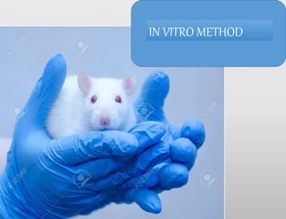 IN VITRO METHOD
 