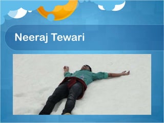 Neeraj Tewari
 