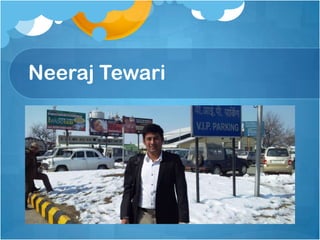 Neeraj Tewari
 