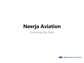 Neerja Aviation
Unlocking the Skies
 