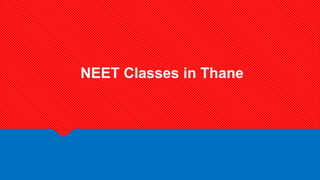 NEET Classes in Thane
 