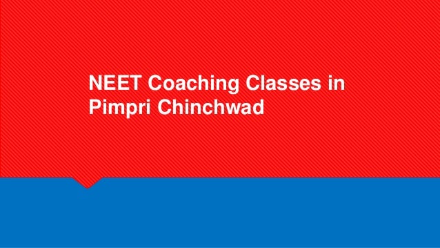 NEET Coaching Classes in
Pimpri Chinchwad
 